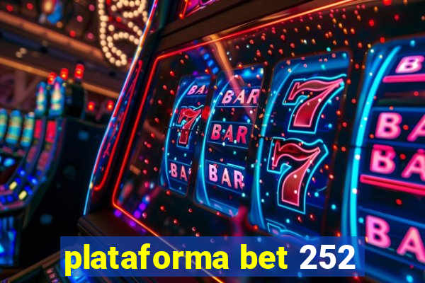 plataforma bet 252